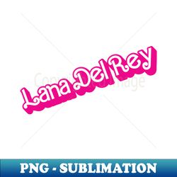 lana del rey x barbie - sublimation-ready png file - vibrant and eye-catching typography