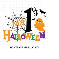 my 1st halloween svg, my first halloween svg,my first baby halloween svg, my kids halloween svg,eps,png,silhouette files