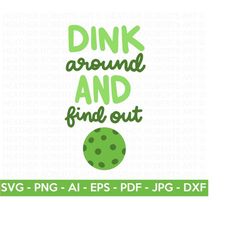 dink around and find out svg, pickleball quote svg, pickleball shirt svg, pickleball mama svg, pickleball sport svg, cut