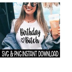 Birthday Bitch SVG, PNG Funny Wine Tumbler Quotes SVG Files, Instant Download, Cricut Cut Files, Silhouette Cut Files, Download, Print