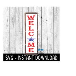 Welcome 4th Of July Porch Sign SVG, Porch Sign SVG Files, SVG Instant Download, Cricut Cut Files, Silhouette Cut Files, Download, Print
