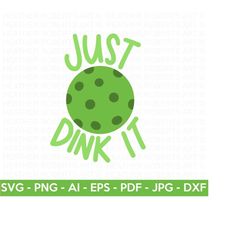 just dink it svg, pickleball quote svg, pickleball shirt svg, pickleball mama svg, pickleball sport svg, cut files for c