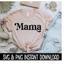 Mama SVG, PNG Fall Sweatshirt SvG Files, Tee Shirt SVG Instant Download, Cricut Cut Files, Silhouette Cut Files, Download, Print
