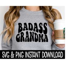 Badass Grandma PnG, Badass Grandma Wavy Letters SVG, SvG Instant Download, Cricut Cut Files, Silhouette Cut Files, Print