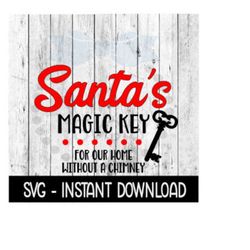 Christmas SVG, Santa's Magic Key Farmhouse Sign SVG Files, Instant Download, Cricut Cut Files, Silhouette Cut Files, Download, Print