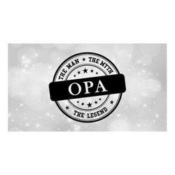 Family Clipart: Black 'The Man, The Myth, The Legend' Round Authentic Seal or Stamp of Approval for 'Opa' - Digital Down