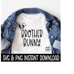 Easter SVG, Easter PNG, Brother Bunny Frame SvG, Easter Shirt SVG, Easter Tee, Instant Download, Cricut Cut Files, Silhouette Cut File Print
