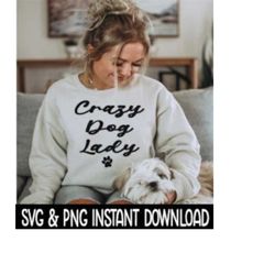 crazy dog lady svg, png files, dog car decal svg instant download, cricut cut files, silhouette cut files, download, print