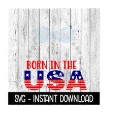 Born In The U S A SVG, Funny Wine SVG Files, SVG Instant Download, Cricut Cut Files, Silhouette Cut Files, Download, Print