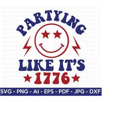 Partying Like Its 1776 SVG, 4th of July SVG, July 4th svg, Fourth of July svg, USA Flag svg, Independence Day Shirt, Cut File Cricut