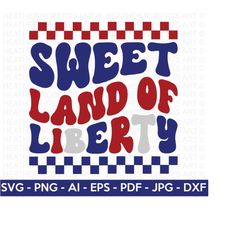 Sweet Land of Liberty SVG, 4th of July SVG, July 4th svg, Fourth of July svg, USA Flag svg, Independence Day Shirt, Cut File Cricut