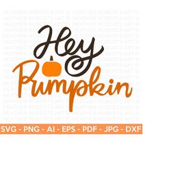 Hey Pumpkin SVG, Halloween SVG, Halloween Shirt svg, Halloween Quote, Scary Vibes, Halloween Vibes, Cut Files Cricut,Silhouette