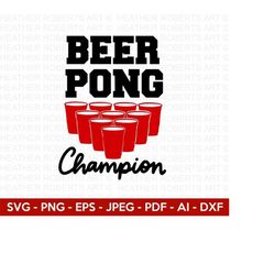 Beer Pong Champion Svg, Beer Pong Svg, Beer Svg, Beer Pong Cups Svg, Beer Quotes Svg, Funny Quotes Svg, Drinking Svg, Cu
