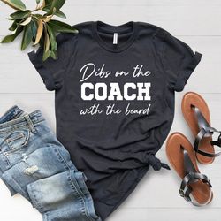 Dibs On The Coach With The Beard Shirt PNG, Coachs Wife Shirt PNG, Football Mom TShirt PNG, Baseball Lover TShirt PNG, G
