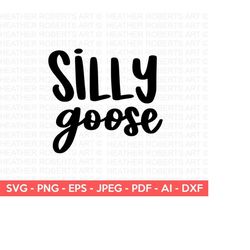 Silly Goose SVG, Funny Jokes SVG, Sarcastic Svg, Silly Svg, Sarcasm Svg, Humorous SVG, Silly Goose Shirt, Cut File for Cricut,Silhouette