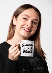 Future Nurse Mug, Future Nurse Gift, Future Nurse