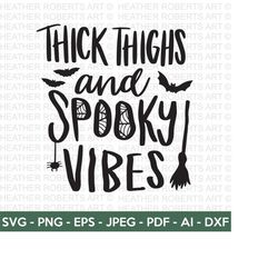Thick Thighs and Spooky Vibes SVG, Halloween SVG,Halloween Shirt svg,Halloween Quote,Scary Vibes,Halloween Vibes,Cut Files Cricut,Silhouette