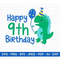 Happy 9th Birthday Svg, Cute Dinosaur SVG, T-Rex SVG, Dino svg, Little boy svg,boy shirt svg, Dinosaur birthday,Birthday Svg,Cut File Cricut