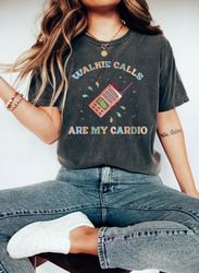 Walkie Calls Are My Cardio Shirt PNG, Special Education Teacher Shirt PNG, Behavior Therapist Shirt PNG, School Psycholo
