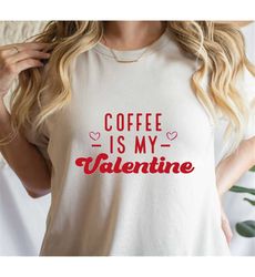 Coffee Is My Valentine PNG, Happy Valentine's Day Sublimation, Coffee Pink Design File For Sublimation Or Print, Digital