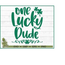 One Lucky Dude SVG File, dxf, eps, png, St Patricks Day svg, Lucky Shirt svg, Sublimation, Cricut svg, Silhouette svg, C
