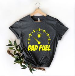 Dad Fuel Shirt Png for Fathers Day Gift - Dad Fuel TShirt Png for Dad - Funny Dad Gift For Fathers Day - Gasoline T Shir