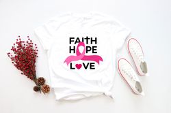 Faith Hope Love Shirt PNG, Cancer Survivor Shirt PNG, Cancer Fighting Shirt PNG, Cancer Awareness Shirt PNG, Pink Ribbon