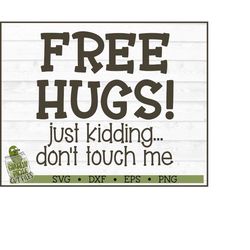 Free Hugs SVG File, dxf, eps, png, Funny svg, Don't Touch Me svg, Funny Saying svg, Silhouette Cameo svg, Cricut svg, Cu