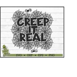 Creep it Real Halloween SVG File, dxf, eps, png, Spider Web, Spiderweb, Spider, Silhouette Cameo, Cricut, Cut File, Digi