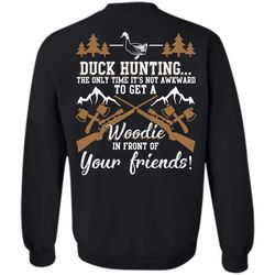 Front Of Your Friends T Shirt, I Love Hunting Sweatshirt