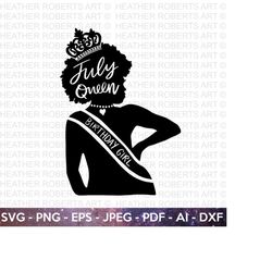 Birthday Queen of July SVG, Afro Birthday Queen svg, Afro Girl SVG, Afro Birthday Girls, Black Birthday Queen SVG, Cut f