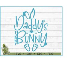 Daddy's Funny Bunny Easter SVG File, dxf, eps, png, Kids, Baby, Cricut SVG, Silhouette Cameo svg, Cutting File, Digital