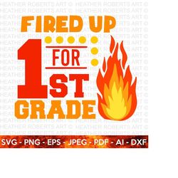 Fired Up for First Grade SVG,Hello School SVG, Teacher svg, School, School Shirt for Kids svg, Kids Shirt svg, Fired Up