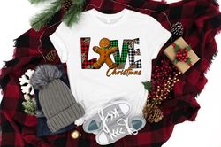 Love Christmas Gingerbread Shirt PNG, Christmas Shirt PNG, Love Christmas Shirt PNG, Christmas Family Shirt PNG, Gingerb