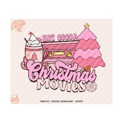 Hot Cocoa & Christmas Movie png, Retro Christmas png, Christmas Sublimation Design, Holiday png, Popular Christmas, pink Christmas, png file