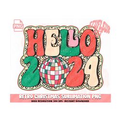 Hello 2024 PNG, Retro Christmas PNG, Happy New Year Png, Disco Ball Png, New Year Shirt Designs, christmas shirt design, funny christmas png