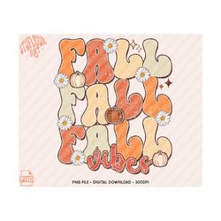 Fall Vibes PNG, Fall PNG, Halloween PNG, groovy Design, Retro Fall Png, vintage, Pumpkin Season, Instant Download, Sublimation Design