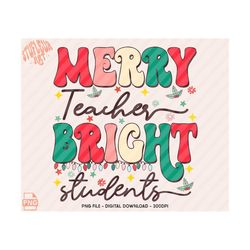Merry teacher bright students png, Christmas Teacher SVG PNG, teacher png, Retro Teacher png, Retro Christmas PNG; back to school png