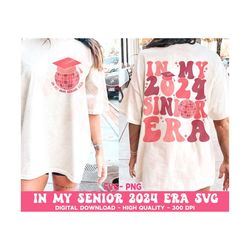 In My Senior Era Shirt, Senior Class Of 2024 Shirt, Senior 2024 Shirt, Senior 2024 High School Graduation, Graduation Gifts, Back To School