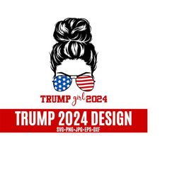 Messy bun Trump girl 2024 SVG, Trump 2024 svg, Trump America Flag svg, Anti Biden svg, FJB svg, Let's Go Brandon, Christmas and Trump 2024