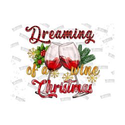 Dreaming Of A Wine Christmas Png,Sublimation Design,Christmas Png,Glitter Png,Wine Png,Snowflake Png,Wine Png,Digital Do