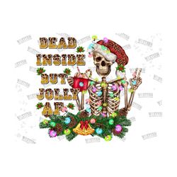 Dead Inside But Jolly Af Christmas Png Sublimation Design, Christmas Png, Merry Christmas Png,Christmas Skull Png,Light