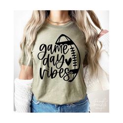 Game Day Vibes Football SVG, PNG, Football Game Day Svg, Football Shirt Svg, Game Day Vibes Svg, Football Mom Shirt Svg, Game Day Shirt Svg