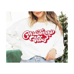 Christmas Vibes SVG, PNG, Christmas Svg, Christmas Shirt Svg, Retro Christmas Svg, Hello Christmas Svg, Merry vibes Svg