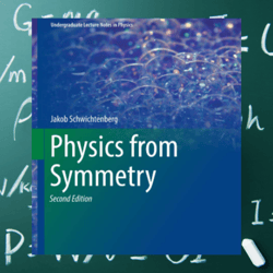 Physics from Symmetry (Undergraduate Lecture Notes in Physics)