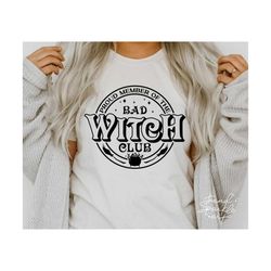 Bad Witch Club SVG, PNG, Proud Member Of The Bad Witch Club Svg, Halloween Witch Svg, Halloween Svg, Witch Svg, Witchy Vibes Svg