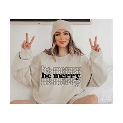 Be Merry SVG, PNG, Merry Svg, Merry Abd Bright Svg, Christmas Svg, Christmas Shirt Svg, Merry Christmas Svg