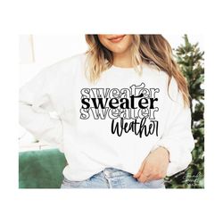 Sweater Weather SVG, PNG, Winter Svg, Fall Svg, Cuddle Weather Svg, Thanksgiving Svg, Hello Fall Svg, Christmas Svg, Pumpkin Season Svg