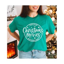 This Is My Christmas Movies Watching Shirt SVG,Christmas Movies Shirt SVG,Christmas Shirt SVG,Holiday Shirt Svg