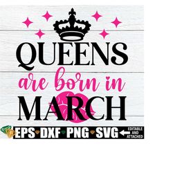 Queens Are Born In March, March Birthday Queen Shirt svg, Birthday Month Shirt svg, March Birthday Queen svg, March Queen Shirt svg png